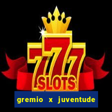 gremio x juventude futebol play hd